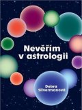 Silverman Debra: Nevěřím v astrologii