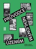 Horák Ondřej: Průvodce neklidným územím II - Příběhy moderní české architektury