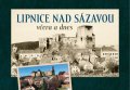 Hanzlík Marek, Rafaj Zdeněk: Lipnice nad Sázavou včera a dnes