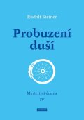 Steiner Rudolf: Probuzení duší - Mysterijní drama IV