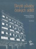 Řepková Hana: Skryté půvaby českých sídlišť - Architektura, urbanismus, památkový potenci