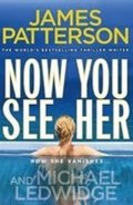 Patterson James: Now You See Her