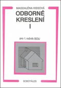 Kissová Magdaléna: Odborné kreslení I pro 1. ročník SOU