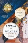 Rod Dreher: Living in Wonder