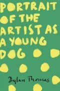 Thomas Dylan: Portrait Of The Artist As A Young Dog