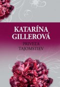 Gillerová Katarína: Priveľa tajomstiev