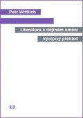 Wittlich Petr: Literatura k dějinám umění - Vývojový přehled