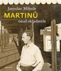 Mihule Jaroslav: Martinů - osud skladatele