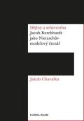 Chavalka Jakub: Dějiny a sebetvorba - Jacob Burckchardt jako Nietzschův modelový čtenář