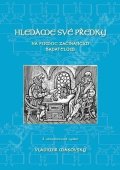 Makovský Vladimír: Hledáme své předky - Na pomoc začínajícím badatelům (3. aktualizované vydán
