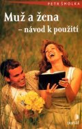 Šmolka Petr: Muž a žena - návod k použití