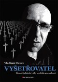 Dzuro Vladimír: Vyšetřovatel - Démoni balkánské války a světská spravedlnost