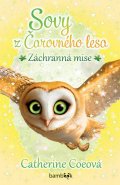 Coe Catherine: Sovy z Čarovného lesa 2 - Záchranná mise