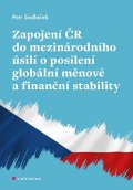 Sedláček Petr: Zapojení ČR do mezinárodního úsilí o posílení globální měnové a finanční st