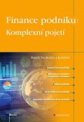 Vochozka Marek: Finance podniku: Komplexní pojetí
