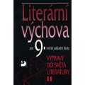 Nezkusil Vladimír: Literární výchova pro 9. ročník základní školy - Výpravy do světa literatur