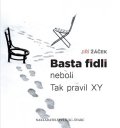 Žáček Jiří: Basta fidli neboli Tak pravil XY