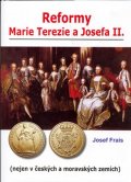 Frais Josef: Reformy Marie Terezie a Josefa II.