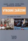 kolektiv autorů: Výrobní zařízení pro učební obor Truhlář