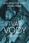 Del Torro Guillermo: Tvář vody