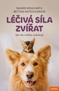 Wohlfarth Rainer: Léčivá síla zvířat - Jak nás zvířata uzdravují