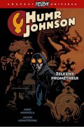 Mignola Mike: Humr Johnson 1 - Železný Prométheus