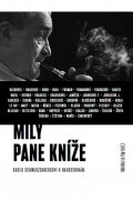Fay Le Monika: Milý pane kníže - Sborník Karlu Schwarzenbergovi k 75. narozeninám