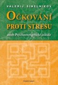 Sineľnikov Valerij: Očkování proti stresu aneb Psychoenergetické aikido