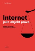 Matejka Ján: Internet jako objekt práva - Hledání rovnováhy anatomie a soukromí