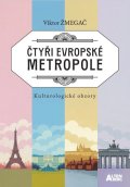 Žmegač Viktor: Čtyři evropské metropole - Kulturologické obzory