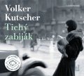 Kutscher Volker: Tichý zabiják - 2 CDmp3 (Čte Jan Teplý)