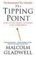Gladwell Malcolm: The Tipping Point : How Little Things Can Make a Big Difference