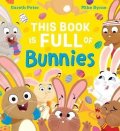 Gareth Peter: This Book is Full of Bunnies (PB)