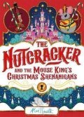 Smith Alex T.: The Nutcracker: And the Mouse King´s Christmas Shenanigans
