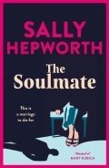 Hepworthová Sally: The Soulmate: the brand new addictive psychological suspense thriller from 