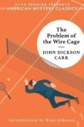 Carr John Dickson: The Problem of the Wire Cage: A Gideon Fell Mystery