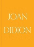 Didionová Joan: Joan Didion: What She Means