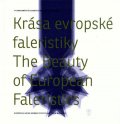 Fidler Jiří: Krása evropské faleristiky/The Beauty of European Faleristics