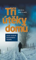 Michl Jan: Tři útěky domů - Osud totálně nasazeného trampa