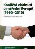 kolektiv autorů: Koaliční vládnutí ve střední Evropě (1990–2010)