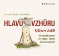 Croos-Müller Claudia: Hlavu vzhůru - Okamžitá pomoc při stresu, vzteku a špatné náladě