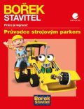 Smith Derek: Bořek Stavitel - Průvodce strojovým parkem