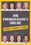 Eilert Dirk W.: Jak prokouknout druhé podle výrazu tváře