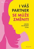 Thiel Christian: I váš partner se může změnit! - Návod na šťastný vztah