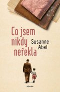 Abel Susanne: Co jsem nikdy neřekla