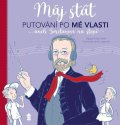 Velek Viktor: Můj stát. Putování po Mé vlasti aneb Smetanovi na stopě
