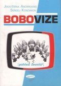 Andrikanis Jekatěrina: Bobovize (pohled zevnitř)