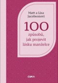 Jacobson Matt: 100 způsobů, jak projevit lásku manželce