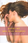 Thomasová Rosie: Kdyby mě můj otec miloval