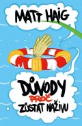 Haig Matt: Důvody, proč zůstat naživu